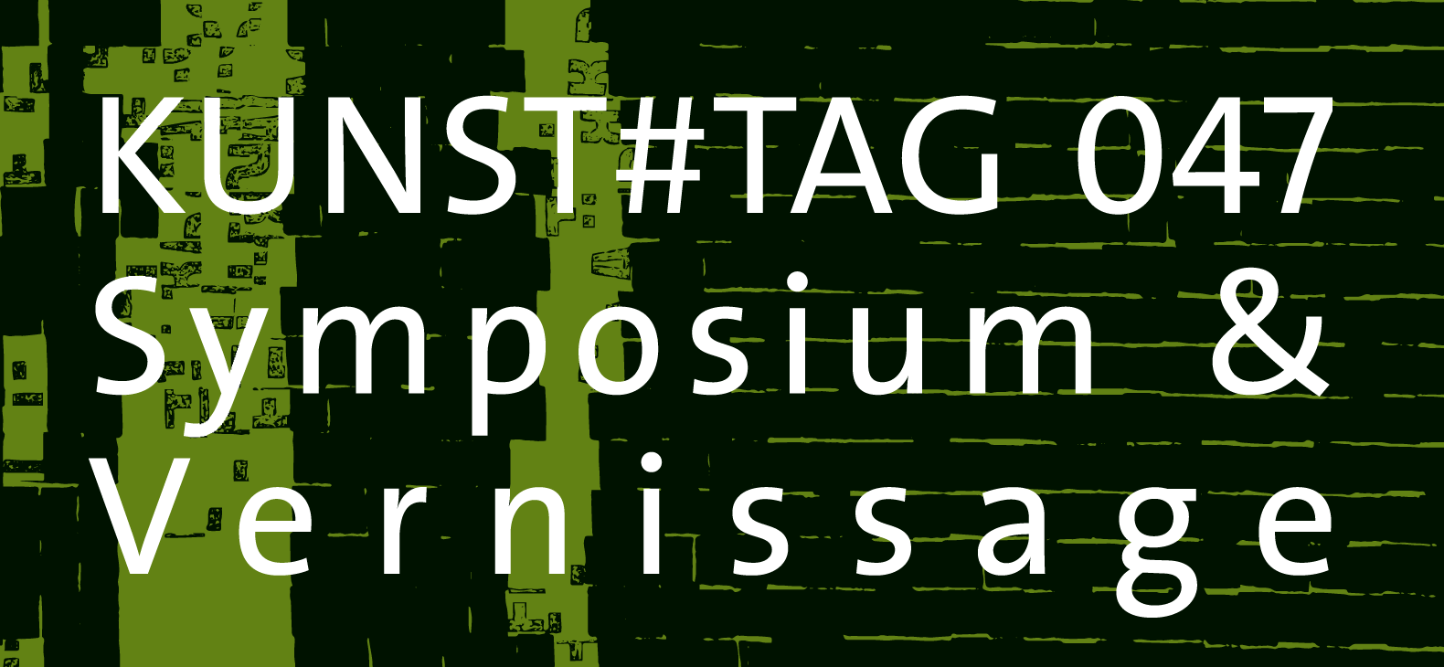 KUNST#TAG 047 Symposium und Vernissage